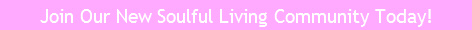 Join Our New Soulful Living Community Today!