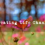 Creating Life Change