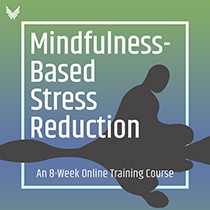 Mindfulness-Based Stress Reduction (MBSR): An 8-Week Online Training Course