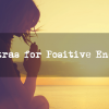 Mantras: How to Use this Ancient Tool to Attract Positive Energy into Your Life